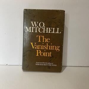 W O Mitchell The Vanishing Point 1st ed 1973 Hardcover w Dustjacket